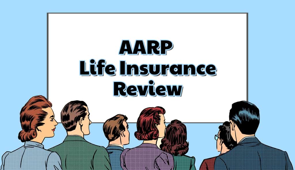 AARP Life Insurance Review: Overview, Facts, Features, Plans, Pros and Cons