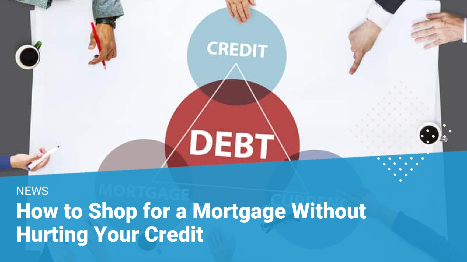 How to Get a Mortgage Without Ruining Your Credit