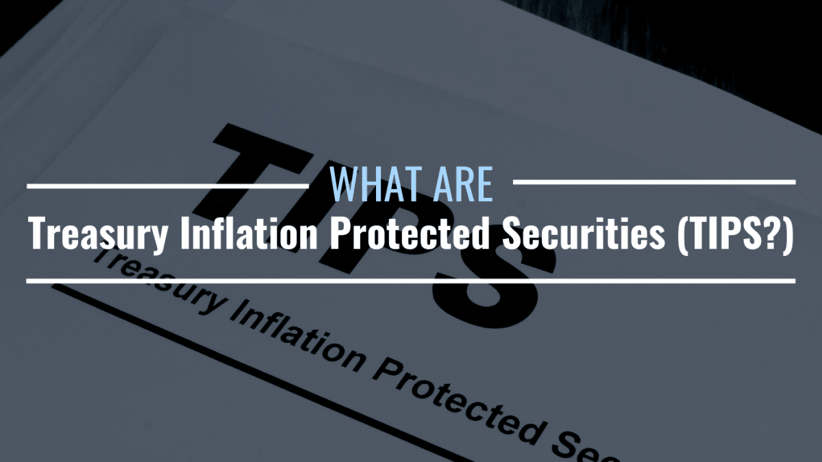 What Are Treasury Inflation-Protected Securities, and How Do They Work?